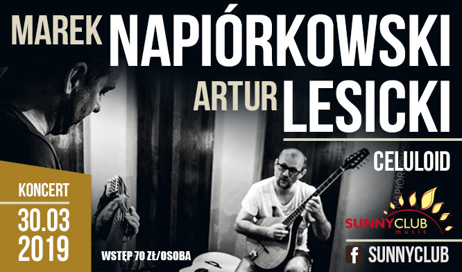 koncert duetu Marek Napiórkowski & Artur Lesicki pod nazwą Celuloid.